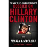 Vast Right-wing Conspiracy's Dossier on Hillary Clinton,9780786148813