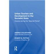 Urban Tourism and Development in the Socialist State: Havana during the ?Special Period?