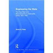 Engineering the State: The Huai River and Reconstruction in Nationalist China, 1927-37 book cover, ISBN 9781138968813