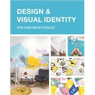 Visual Identity Design for Children's Spaces book cover, ISBN 9781864708813