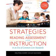 Strategies for Reading Assessment and Instruction in an Era of Common Core Standards Helping Every Child Succeed, Loose-Leaf Version
