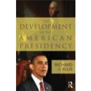 The Development of the American Presidency