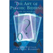 The Art of Psychic Bidding (And Its Pitfalls)