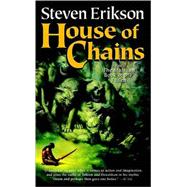 House of Chains Book Four of The Malazan Book of the Fallen