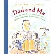 Dad and Me A Special Book for You and Your Dad to Fill in Together and Share with Each Other
