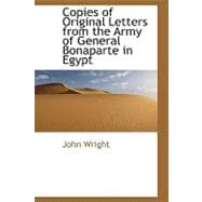 Copies of Original Letters from the Army of General Bonaparte in Egypt