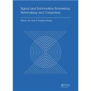 Signal and Information Processing, Networking and Computers: Proceedings of the 1st International Congress on Signal and Information Processing, Networking and Computers (ICSINC 2015), October 17-18, 2015 Beijing, China