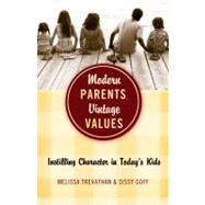 Modern Parents, Vintage Values Instilling Character in Today’s Kids