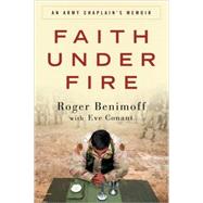 Faith under Fire : An Army Chaplain's Memoir