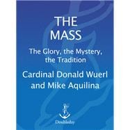 The Mass The Glory, the Mystery, the Tradition