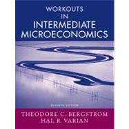 Workouts in Intermediate Microeconomics for Intermediate Microeconomics: A Modern Approach, Seventh Edition