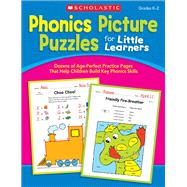 Phonics Picture Puzzles for Little Learners Dozens of Age-Perfect Practice Pages That Help Children Build Key Phonics Skills