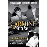Carmine the Snake Carmine Persico and His Murderous Mafia Family,9780806538815