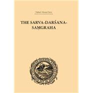 The Sarva-Darsana-Pamgraha: Or Review of the Different Systems of Hindu Philosophy