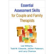 Essential Assessment Skills for Couple and Family Therapists