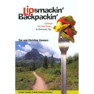 Lipsmackin' Backpackin' : Lightweight Trail-Tested Recipes for Backcountry Trips