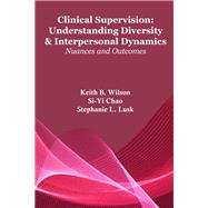 Clinical Supervision: Understanding Diversity & Interpersonal Dynamics Nuances and Outcomes
