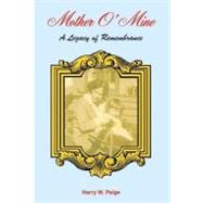 Mother O' Mine: A Legacy of Remembrance