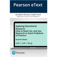 Applying Educational Research How To Read, Do, and Use Research To Solve Problems of Practice, Pearson eText -- Access Card