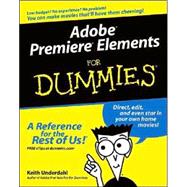 Adobe<sup>®</sup> Premiere<sup>®</sup> Elements For Dummies<sup>®</sup>