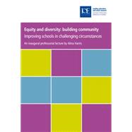 Equity and Diversity: Building Community: Improving Schools in Challenging Circumstances