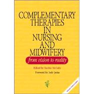 Complementary Therapies in Nursing And Midwifery: From Vision to Practice