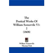Poetical Works of William Somervile V1-2
