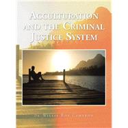 Acculturation and the Criminal Justice System