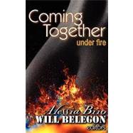 Coming Together: Under Fire
