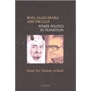 Iran, Saudi Arabia and the Gulf Power Politics in Transition