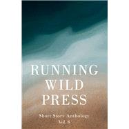 Running Wild Press Short Story Anthology, Volume 8