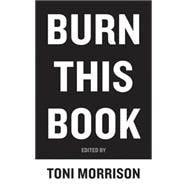 Burn This Book : PEN Writers Speak Out on the Power of the Word
