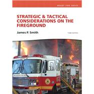 Strategic & Tactical Considerations on the Fireground