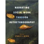 Narrating Social Work Through Autoethnography