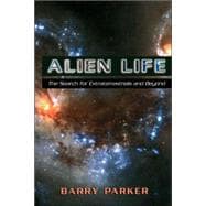 Alien Life The Search For Extraterrestrials And Beyond