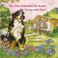 The Tails of Brinkley the Berner: Giving of the Heart