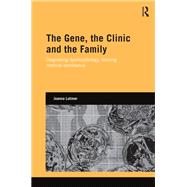 The Gene, the Clinic, and the Family: Diagnosing Dysmorphology, Reviving Medical Dominance