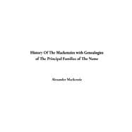 History of the Mackenzies With Genealogies of the Principal Families of the Name