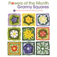 Flowers of the Month Granny Squares 12 Squares and Instructions for a Blanket