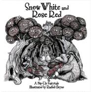 Snow White and Rose Red A Pop-Up Fairytale