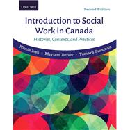 Introduction to Social Work in Canada Histories, Contexts, and Practices