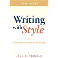 Writing with Style: Conversations on the Art of Writing, Third Edition