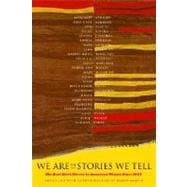 We Are the Stories We Tell The Best Short Stories by American Women Since 1945