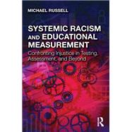 Systemic Racism and Educational Measurement