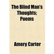 The Blind Man's Thoughts: Poems