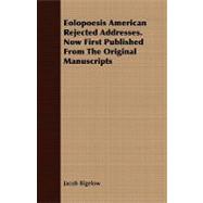 Eolopoesis American Rejected Addresses: Now First Published from the Original Manuscripts