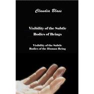 Visibility of the Subtle Bodies of Beings