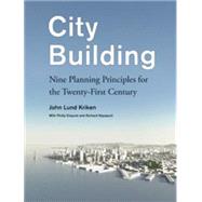 City Building: Nine Planning Principles for the 21st Century