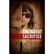 The Great Sacrifice: A Thriller