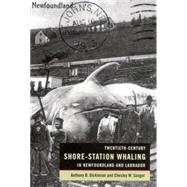 Twentieth-century Shore-station Whaling In Newfoundland And Labrador